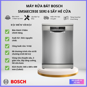 Máy Rửa Bát Bosch SMS6ECI93E Seri 6 Autodoor Home Connect Nhập Khẩu Đức Bảo hành 3 năm chính hãng