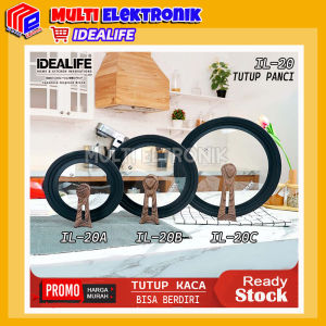 Idealife Tutup Panci Kaca Multi Size Cookware Lid IL-20A / IL-20B / IL-20C
