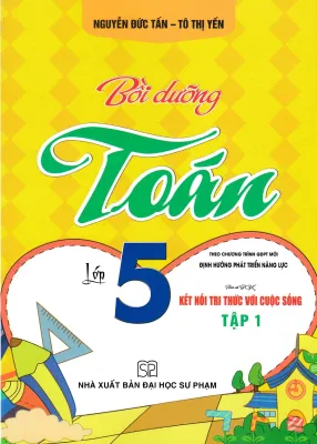 BỒI DƯỠNG TOÁN LỚP 5 - TẬP 1 (BÁM SÁT SGK KẾT NỐI TRI THỨC VỚI CUỘC SỐNG)