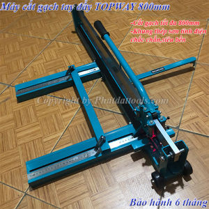 Máy Cắt Gạch Tay Đẩy TOPWAY 800-G02 - Tặng Kèm 01 Lưỡi Cắt - Cắt tối đa 80cm - Nhanh Chính Xác Không Bụi