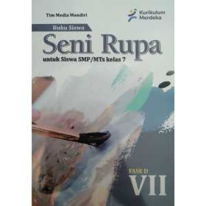 Ori Buku seni rupa kelas 7 smp kurikulum merdeka cv. media mandiri