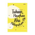 Tuhan  Maafkan Aku Melupakan Mu   Hc. 