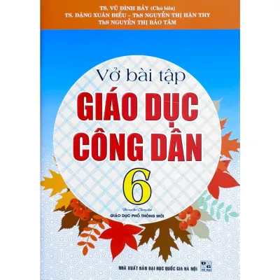 Sách - Vở bài tập Giáo Dục Công Dân 6 (Biên soạn theo Chương trình Giáo dục phổ thông mới)