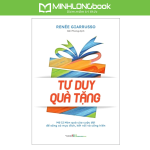 Sách: Tư Duy Quà Tặng - Sống Có Mục Đích - Kết Nối Và Cống Hiến