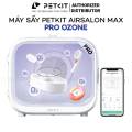 [NEW 2024] Máy Sấy Petkit Air Salon Max Pro 2024, Lồng Sấy Cho Chó Mèo Petkit AirSalon Max Pro 2024. 