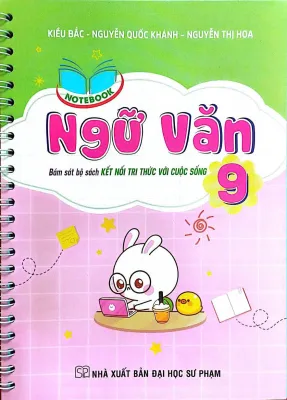 Notebook Ngữ Văn 9 (Bám Sát Bộ Sách Kết Nối Tri Thức Với Cuộc Sống)