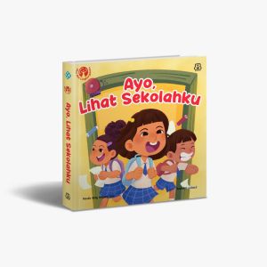 Ayo Lihat Sekolahku - Beby Haryanti Dewi (BOARDBOOK) | Buku Anak 0-5 Tahun