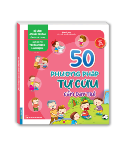 Bộ sách gối đầu giường của các bậc cha mẹ - 50 phương pháp tự cứu cần dạy trẻ (sách bản quyền)