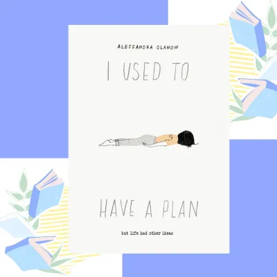 I Used to Have a Plan: But Life Had Other Ideas by Alessandra Olanow (paperback)