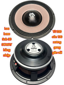 Loa bass 30 SOWAY - giá 1 cái - phi 220 côn 100 xương gang gân vải - hàng nhập