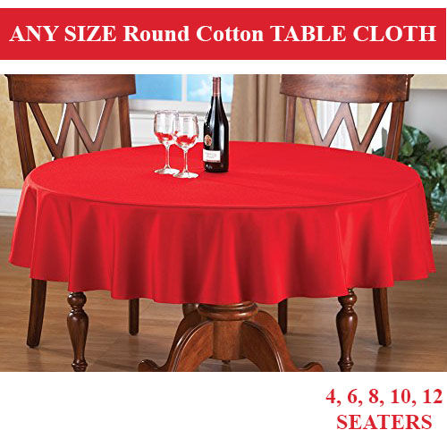 NEW! Any Size ROUND COTTON 4 6 8 10 12 seater Table Cloth 63 71 83 94 INCHES medium