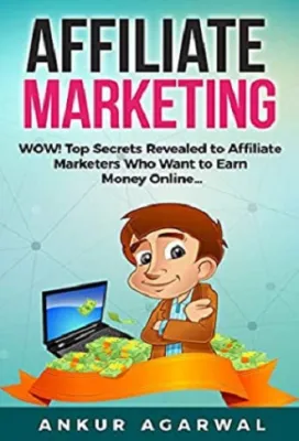 Affiliate Marketing - WOW! Top Secrets Revealed to Affiliate Marketers Who Want to Earn Money Online