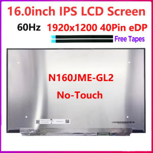 16.0"inch Laptop LCD Screen N160JME-GL2 N160JME GL2 60HZ 1920x1200 100% sRGB EDP 40 Pins No-Touch Display Panel Matrix