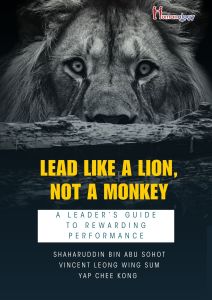 Lead Like A Lion Not A Monkey: A Leaders Guide To Rewarding Performance