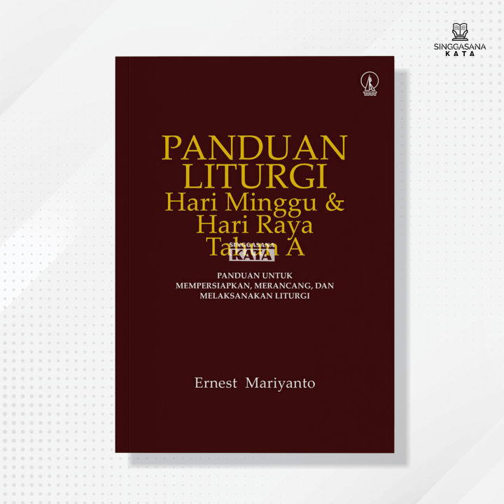 Buku Panduan Liturgi Hari Minggu Dan Hari Raya Tahun A - Ernest ...