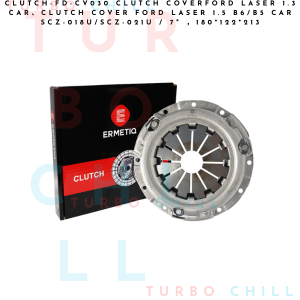 CLUTCH-FD-CV030 Clutch CoverFord Laser 1.3 car、Clutch Cover Ford Laser 1.5 B6/B5 car SCZ-018U/SCZ-021U / 7" ,180*122*213