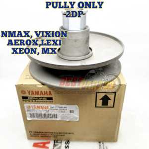 Pully only 2DP yamaha nmax vixion aerox lexi xeon MX ygp kualitas original ori asli puli puly pulley puley poly poli