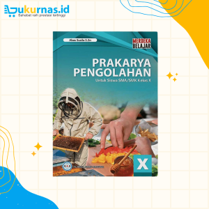 Buku Siswa Prakarya Pengolahan SMA/MA Kelas 10 Kurikulum Merdeka - GOS