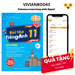 Global Success 11 - Bài tập tiếng Anh lớp 11 4 kỹ năng (Có đáp án) – Tập 1 – ThS. Lê Vy – VivianBooks