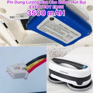 PIN ROBOT HÚT BỤI EVERYBOT EDGE1-2 TS300TS400 (LG 3500MAH BẢO HÀNH 9 THÁNG)