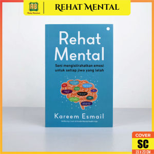 Rehat Mental Seni Mengistirahatkan Emosi Untuk Setiap Jiwa Yang Lelah Penerbit Qaf SoftCover