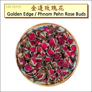 Dried Rosebuds Golden Edge Rose Flower Tea (金邊玫瑰花茶) Phnom Pehn Rose Buds Chinese Herbal - 100g / 250g / 500g