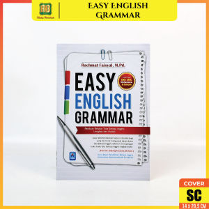 Easy English Grammar Arafa: Panduan Lengkap Belajar Grammar Bahasa Inggris dengan Mudah Untuk SMP SMA Dan Umum