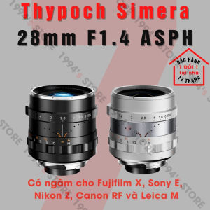 Ống kính Thypoch Simera 28mm F1.4 ASPH Full-Frame cho FujifilmX SonyE NikonZ CanonR và LeicaM - Có màu Black & Silver