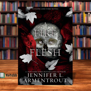 A Fire In The Flesh (Flesh And Fire Book 3) by Jennifer L. Armentrout [High Quality Paperback]