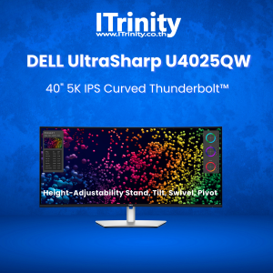 Dell U4025QW UltraSharp 40 Curved Thunderbolt™ Hub Monitor เดลล์ จอมอนิเตอร์ จอโค้ง 39.7 นิ้ว IPS 5K 120Hz รับประกัน 3 ปี On-Site