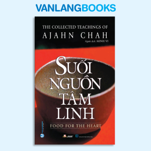 Sách - Suối Nguồn Tâm Linh - Ajahn Chah ( Tái bản )-Vanlangbooks