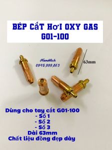 BÉP CẮT HƠI OXY GAS BÉP CẮT CỠ ĐẠI DÙNG CHO TAY CẮT G01-100