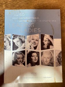 the 50 most unforgettable actresses of the studio era Leading Ladies hardcover