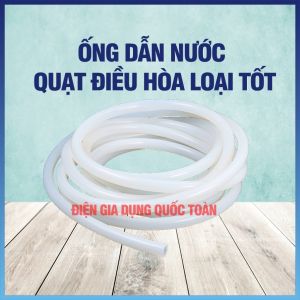 Ống dây dẫn nước quạt điều hòa hơi nước ( Loại Tốt )