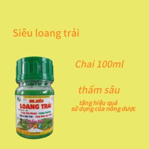 SIÊU LOANG TRẢI hũ 100ml-THẤM SÂU-THẤM LÂU-CHỐNG RỬA TRÔI-TĂNG CƯỜNG HIỆU QUẢ CỦA NÔNG DƯỢC