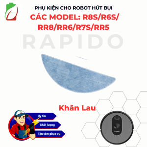 PHỤ KIỆN CHÍNH HÃNG CHO ROBOT HÚT BỤI RAPIDO R6S/R8S/RR6/RR8/RR7/R7S/RR5