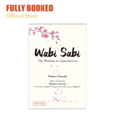 Wabi Sabi: The Wisdom in Imperfection (Hardcover)