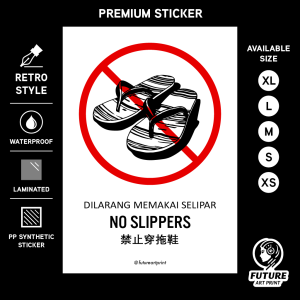 No Slippers. Dilarang Memakai Selipar. 禁止穿拖鞋. Premium Sticker Prohibition Sign. Prohibited Label Notice Signage. Laminated Waterproof Scratch Resistant. Suitable for Indoor and Outdoor. Retro Exclusive Design.