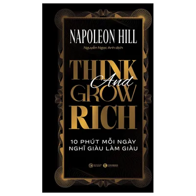 Fahasa - Sách - Think And Grow Rich - 10 Phút Mỗi Ngày Nghĩ Giàu Làm Giàu - Bìa Cứng