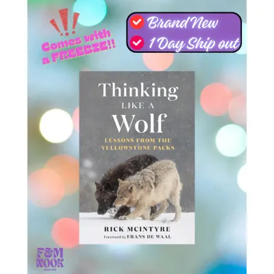 Thinking Like a Wolf: Lessons From the Yellowstone Packs (The Alpha Wolves of Yellowstone)