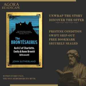 The Brontësaurus: An A–Z of Charlotte Emily and Anne Brontë (and Branwell) by John Sutherland