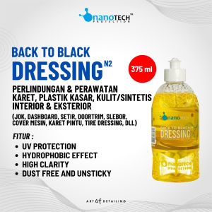 BACK TO BLACK DRESSING - NANOTECH PROTECTION - PERAWATAN PLASTIC BERTEKSTUR - PLASTIC TRIM RESTORER - TIRE DRESSING - PENGHITAM DASBOARD - DRESSING MESIN