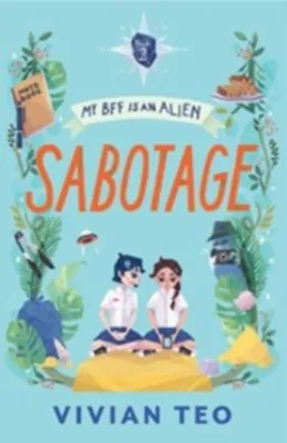 My BFF is an Alien 2: Sabotage by Vivian Teo (US edition paperback)