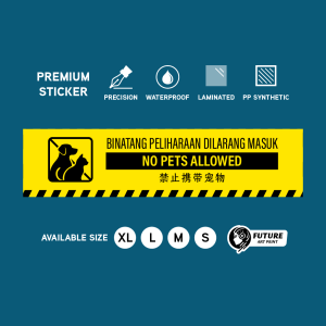 No Pets Allowed. Binatang Peliharaan Dilarang Masuk. 禁止携带宠物. Sticker Sign Signage. Pet Dog Cat No Entry. Haiwan Anjing.