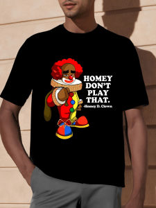 Homey Dont Play That Clown T-Shirt