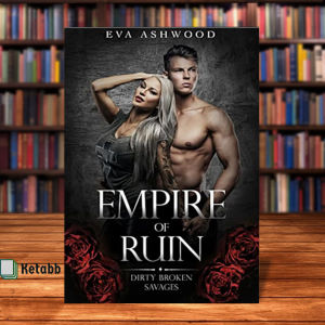 Empire of Ruin (Dirty Broken Savages 4) by (Eva Ashwood)