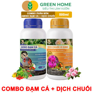 Combo Phân Bón Hữu Cơ Đạm Cá + Dịch Chuối GreenHome 500ml Kích Rễ Bung Đọt Tăng Đậu Trái To Ngọt