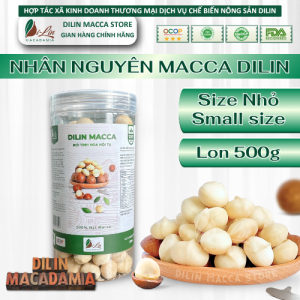 DiLin Nhân Hạt Macca Sấy Tự Nhiên Size Nhỏ (Lon 500g)