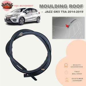 ORIGINAL JAZZ GK5 T5A 2014-2021 ROOF MOULDING LINING GETAH LUAR BUMBUNG RUBBER OUTERSTRIP WINDOW 74306-T5H-H01