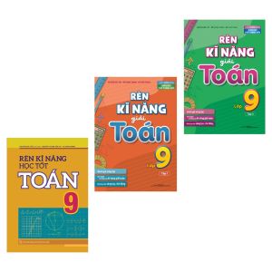 Sách: Rèn Kỹ Năng Học Tốt Toán Lớp 9 + Tự học - Nâng cao Kiến Thức Toán Lớp 9